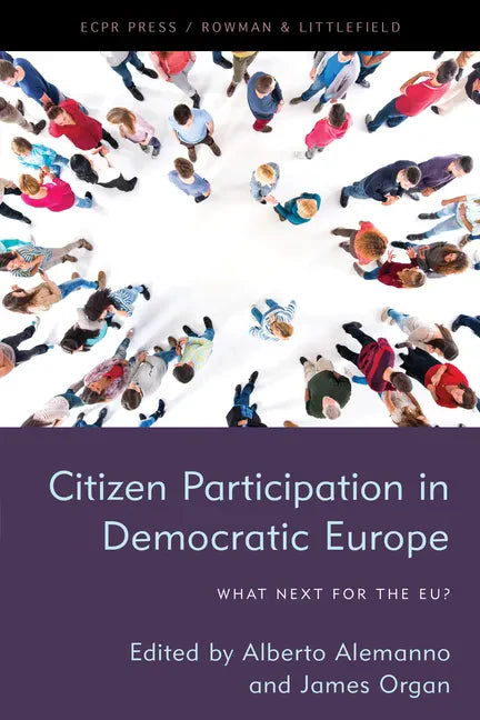 Citizen Participation in Democratic Europe: What Next for the Eu? - Hardcover