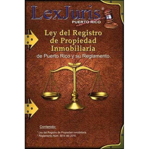 Ley del Registro de la Propiedad Inmobiliaria de Puerto Rico y Reglamento.: Ley N伹. 210 de 8 de diciembre de 2015, seg佖 enmendada y su Reglamento. - Paperback