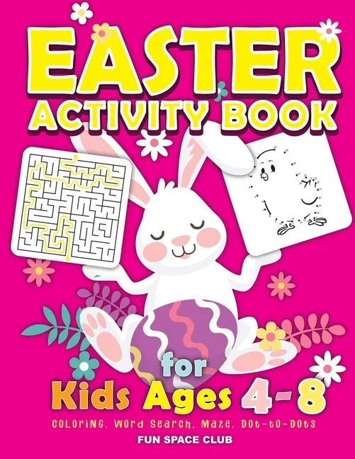 Easter Activity Book for kids Ages 4-8: Happy Easter Day Coloring, Dot to Dot, Mazes, Word Search and More!! - Paperback