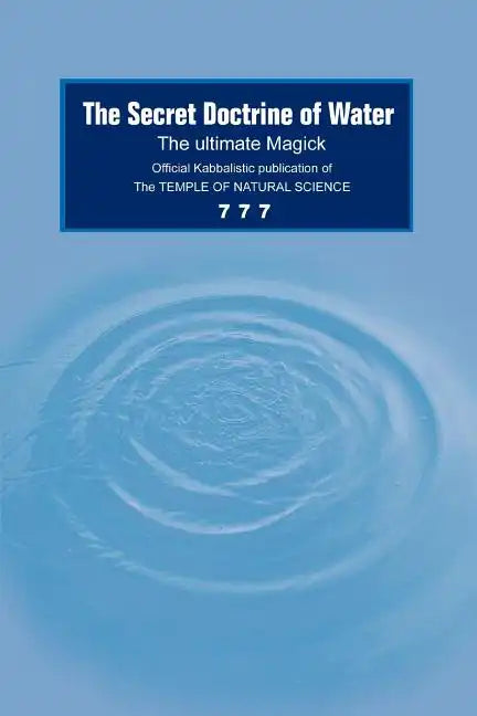The Secret Doctrine of Water: The Ultimate Magick - Paperback
