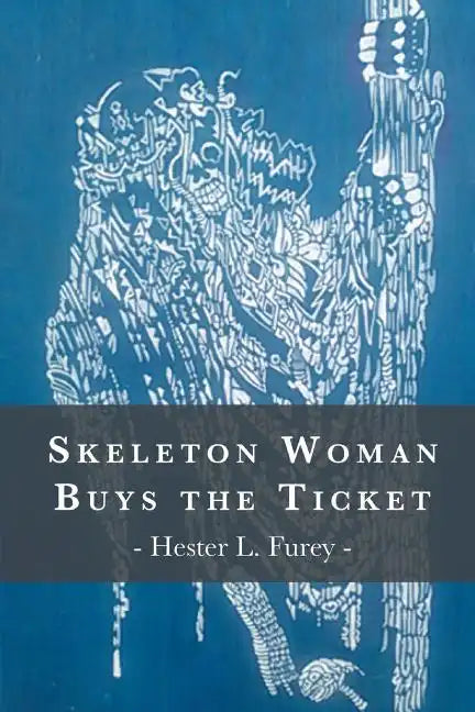 Skeleton Woman Buys the Ticket - Paperback