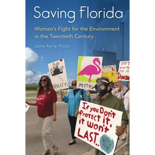 Saving Florida: Women's Fight for the Environment in the Twentieth Century - Paperback