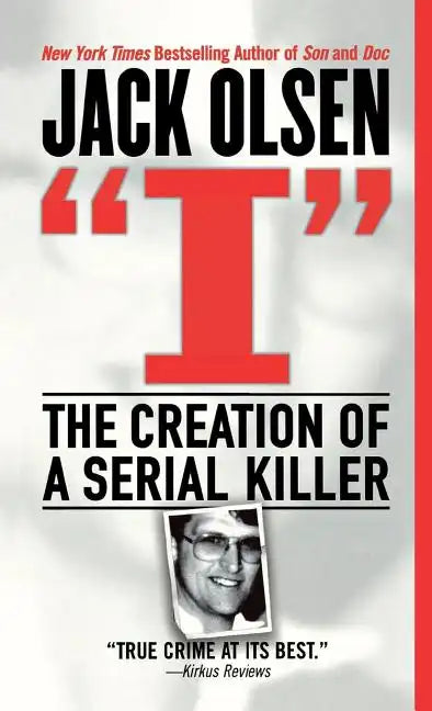 I: The Creation of a Serial Killer - Paperback