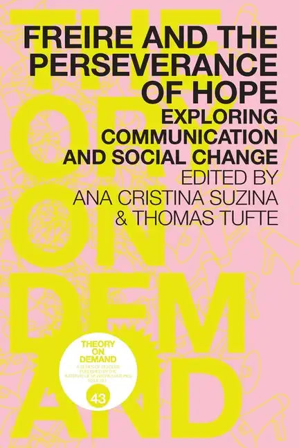 Freire and the Perseverance of Hope: Exploring Communication and Social Change - Paperback