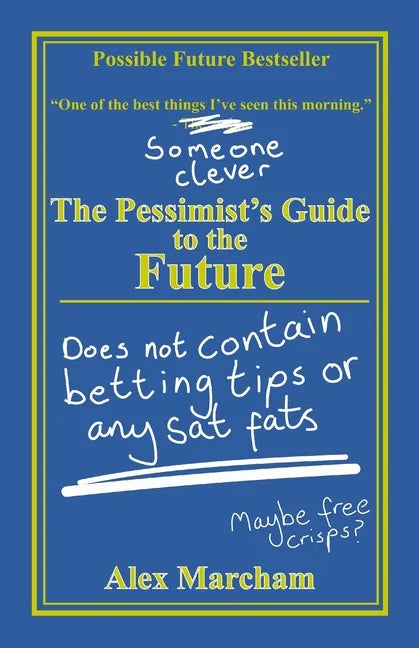 The Pessimist's Guide to the Future - Paperback