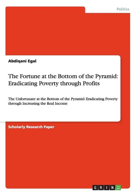 The Fortune at the Bottom of the Pyramid: Eradicating Poverty through Profits: The Unfortunate at the Bottom of the Pyramid: Eradicating Poverty throu - Paperback