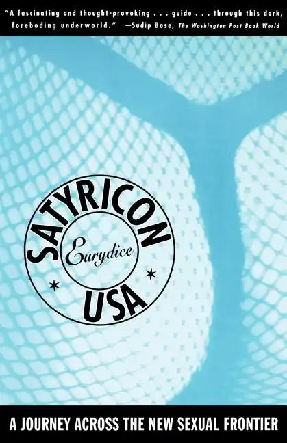 Satyricon USA: A Journey Across the New Sexual Frontier - Paperback
