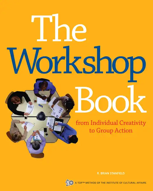 The Workshop Book: From Individual Creativity to Group Action - Paperback