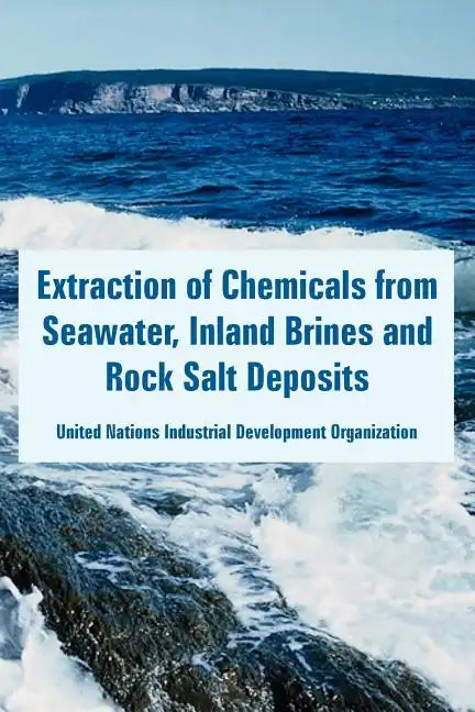 Extraction of Chemicals from Seawater, Inland Brines and Rock Salt Deposits - Paperback
