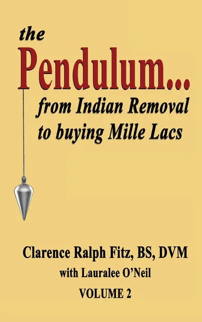 The Pendulum...from Indian Removal to buying Mille Lacs - Hardcover