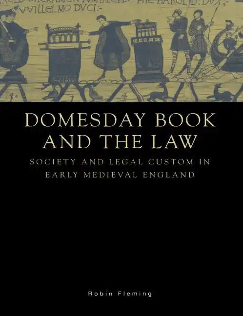 Domesday Book and the Law: Society and Legal Custom in Early Medieval England - Paperback
