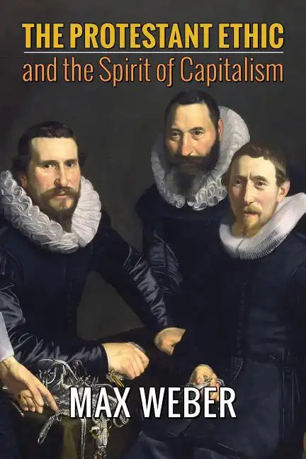 The Protestant Ethic and the Spirit of Capitalism - Paperback