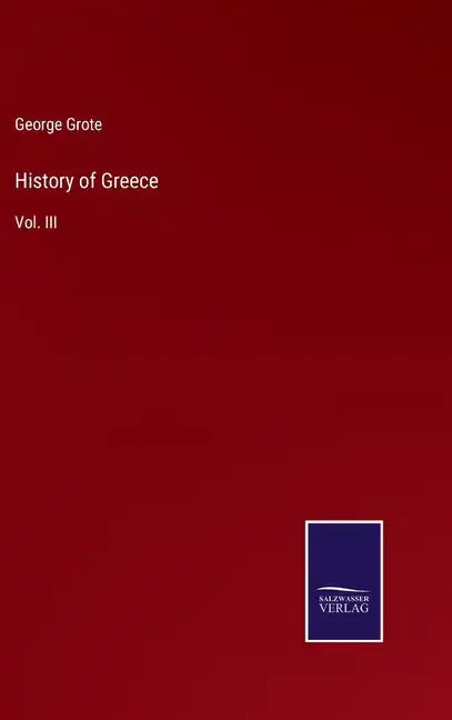 History of Greece: Vol. III - Hardcover