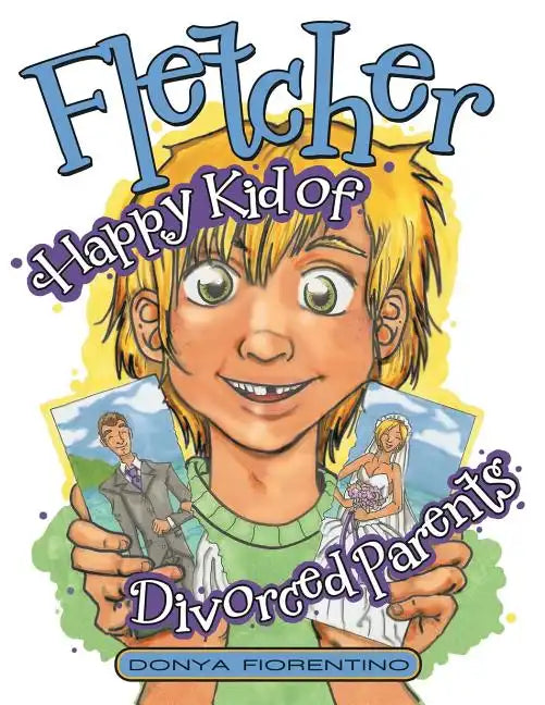 Fletcher: Happy Kid of Divorced Parents - Paperback