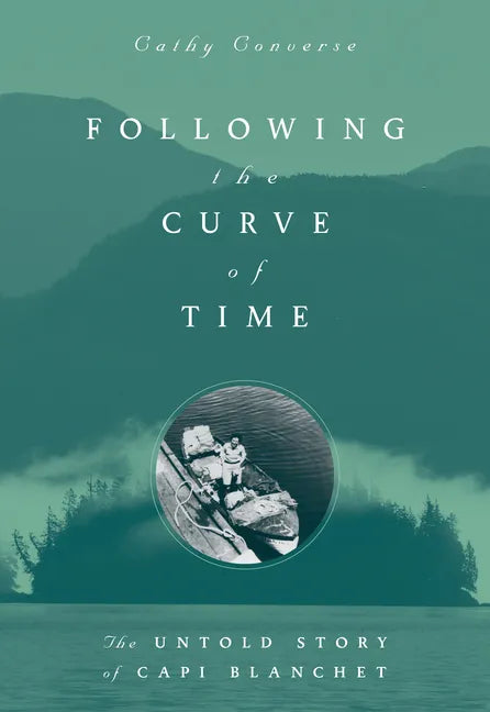 Following the Curve of Time: The Legendary M. Wylie Blanchet - Paperback