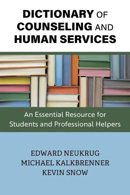 Dictionary of Counseling and Human Services: An Essential Resource for Students and Professional Helpers - Paperback