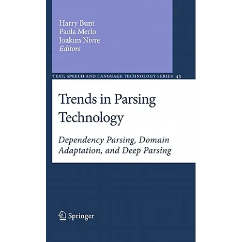 Trends in Parsing Technology: Dependency Parsing, Domain Adaptation, and Deep Parsing - Hardcover