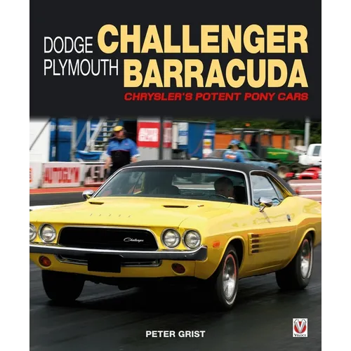 Dodge Challenger & Plymouth Barracuda: Chrysler's Potent Pony Cars - Paperback