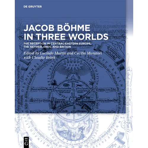 Jacob Böhme in Three Worlds: The Reception in Central-Eastern Europe, the Netherlands, and Britain - Hardcover
