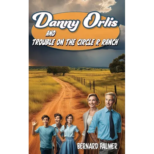 Danny Orlis and Trouble on the Circle R Ranch - Paperback