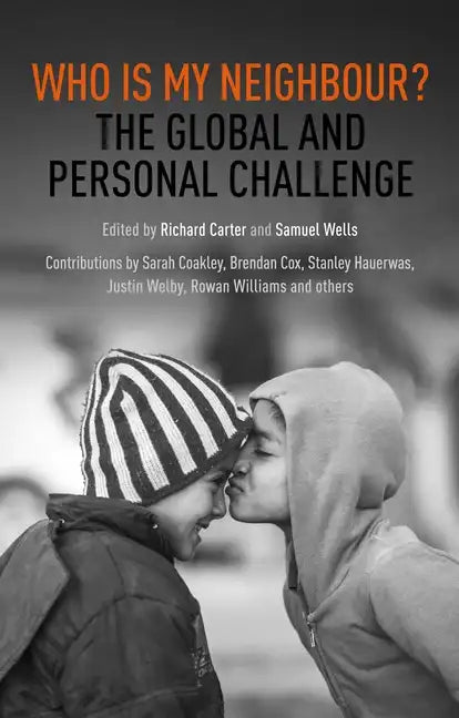 Who Is My Neighbour?: The Global and Personal Challenge - Paperback