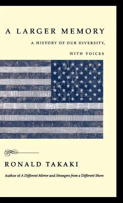 A Larger Memory: A History of Our Diversity, with Voices - Hardcover