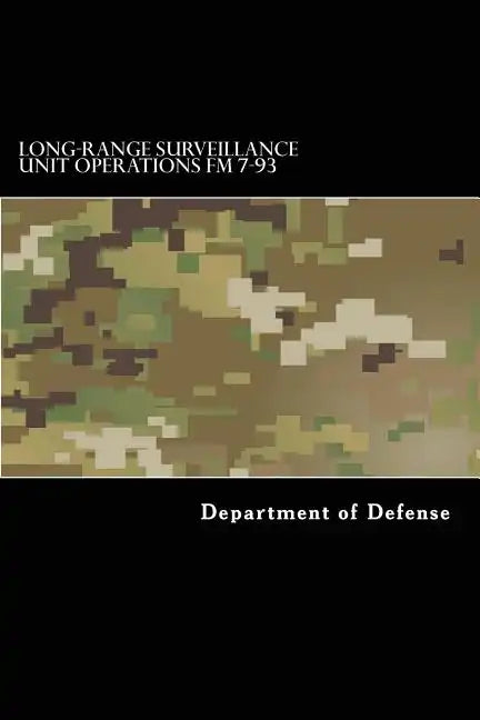 Long-Range Surveillance Unit Operations FM 7-93 - Paperback
