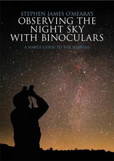 Observing the Night Sky with Binoculars: A Simple Guide to the Heavens - Paperback