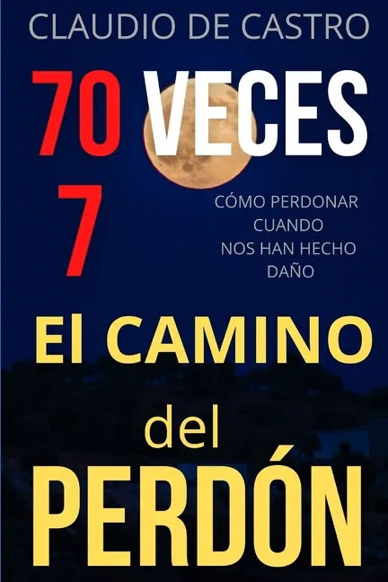 70 Veces 7: El CAMINO del PERDÓN - Paperback