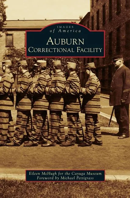 Auburn Correctional Facility - Hardcover