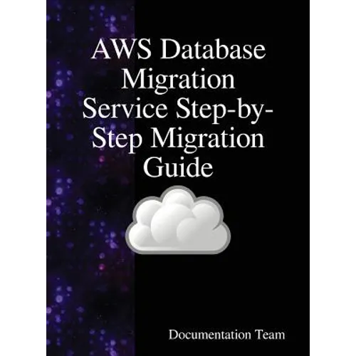 AWS Database Migration Service Step-by-Step Migration Guide - Hardcover