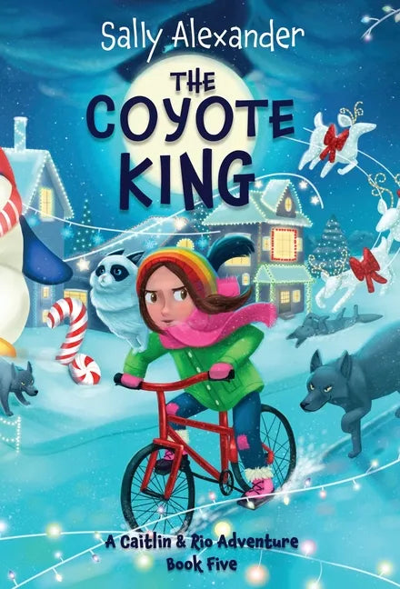 The Coyote King: A Caitlin & Rio Adventure - Hardcover