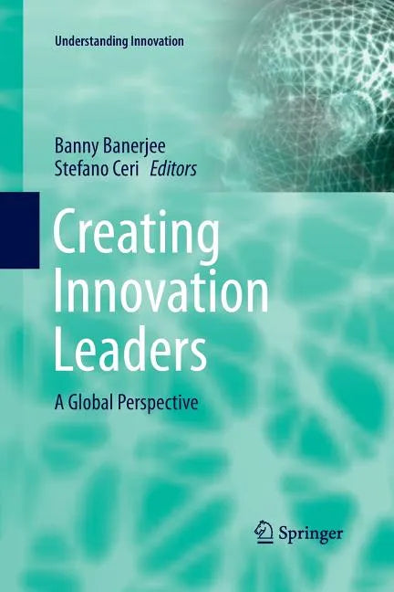 Creating Innovation Leaders: A Global Perspective - Paperback