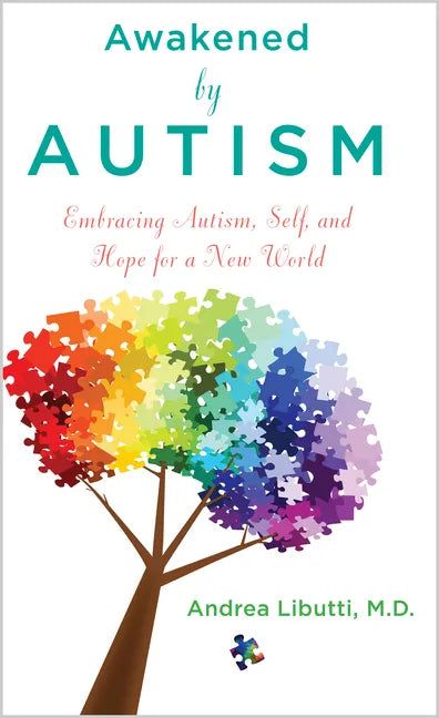 Awakened by Autism: Embracing Autism, Self, and Hope for a New World - Paperback