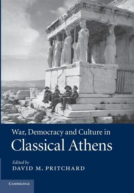 War, Democracy and Culture in Classical Athens - Paperback