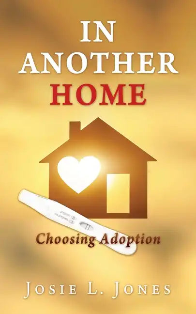 In Another Home: Choosing Adoption - Paperback