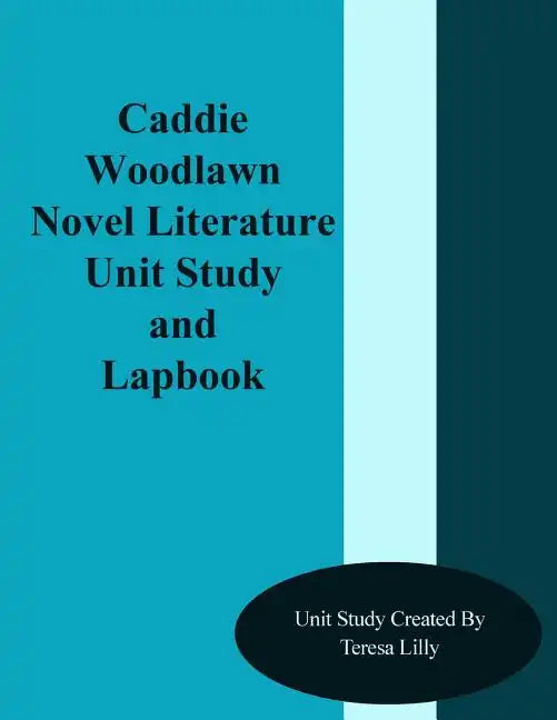 Caddie Woodlawn Novel Literature Unit Study and Lapbook - Paperback