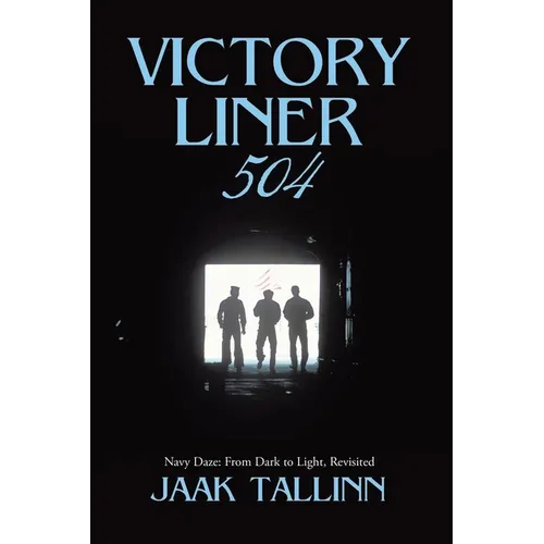 Victory Liner 504: Navy Daze: From Dark to Light, Revisited - Paperback