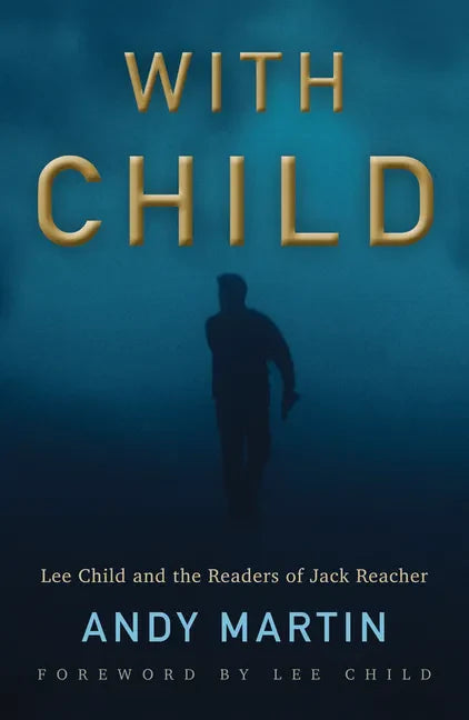 With Child: Lee Child and the Readers of Jack Reacher - Hardcover
