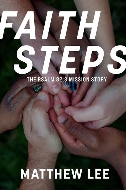 Faith Steps: The Psalm 82:3 Mission Story - Paperback