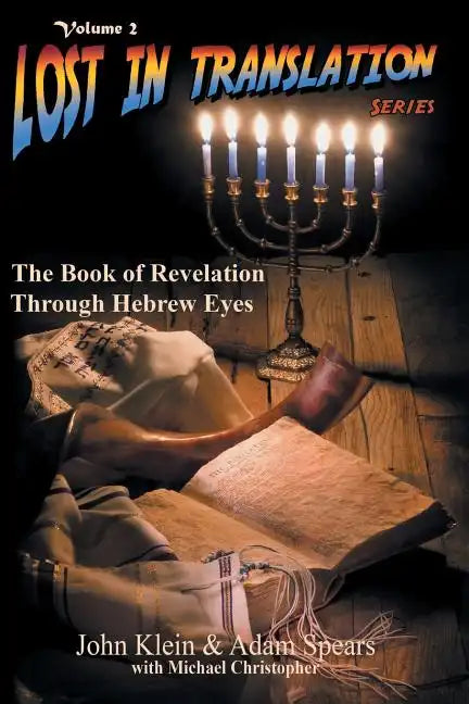 Lost in Translation Vol 2: The Book of Revelation Through Hebrew Eyes Vol 2 - Paperback