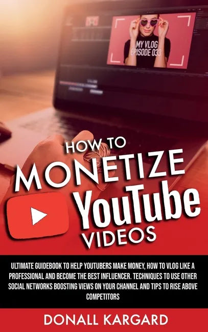 How to Monetize Youtube Videos - Hardcover