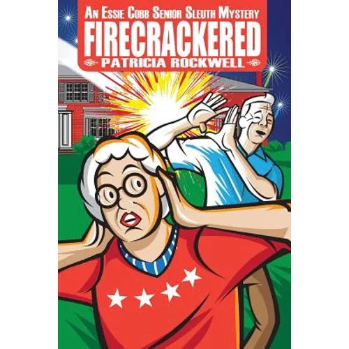 Firecrackered: An Essie Cobb Senior Sleuth Mystery - Paperback