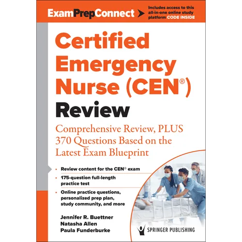 Certified Emergency Nurse (Cen(r)) Review (Digital Access: Examprepconnect): Comprehensive Review, Plus 370 Questions Based on the Latest Exam Bluepri - Paperback