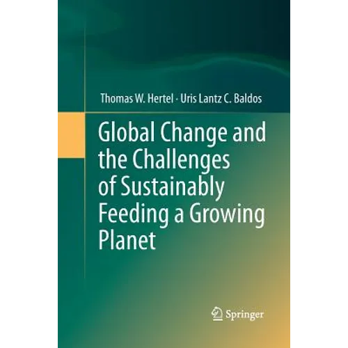 Global Change and the Challenges of Sustainably Feeding a Growing Planet - Paperback