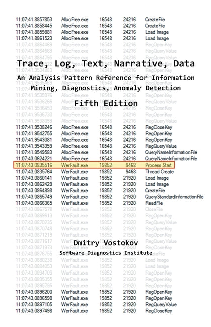 Trace, Log, Text, Narrative, Data: An Analysis Pattern Reference for Information Mining, Diagnostics, Anomaly Detection, Fifth Edition - Paperback