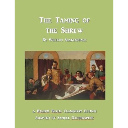 The Taming of the Shrew: Bardus Bestia Classroom Edition - Paperback