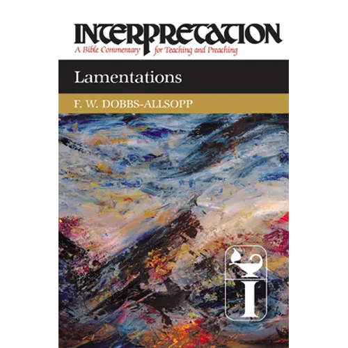 Lamentations: Interpretation: A Bible Commentary for Teaching and Preaching - Paperback