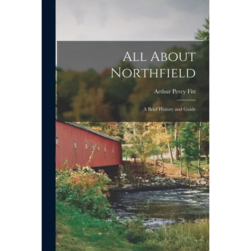 All About Northfield: a Brief History and Guide - Paperback
