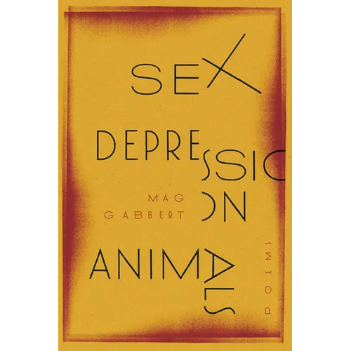 Sex Depression Animals: Poems - Paperback